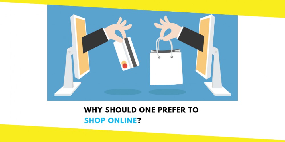 Why Should One Prefer to Shop Online?