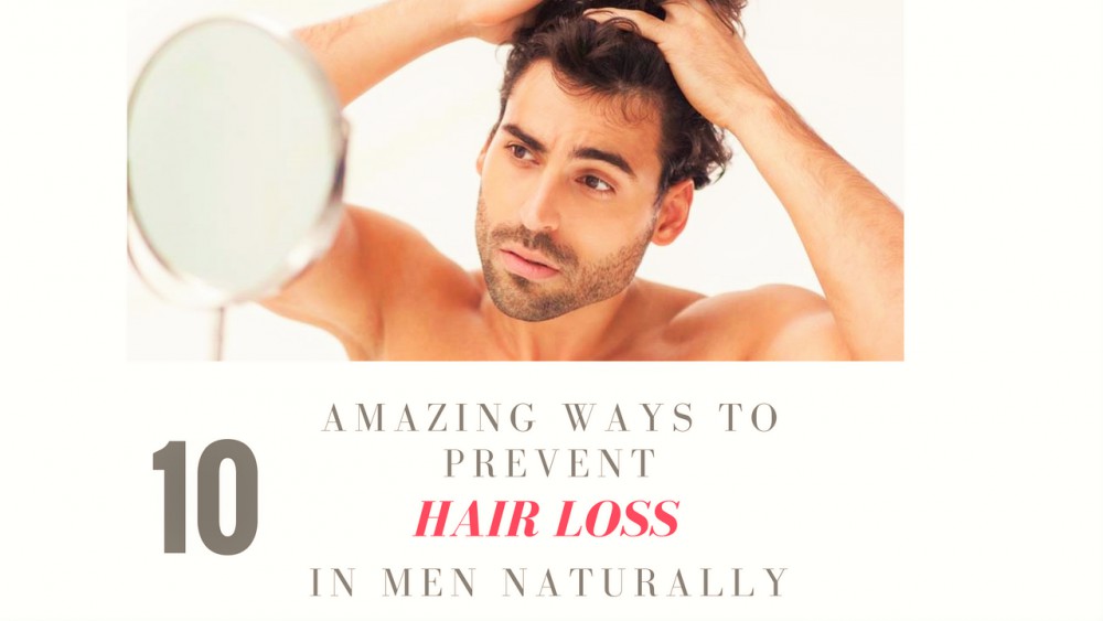 10 Amazing Ways To Prevent Hair Loss In Men Naturally