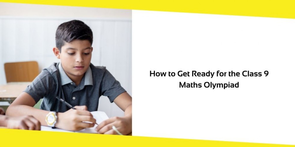 How to Get Ready for the Class 9 Maths Olympiad