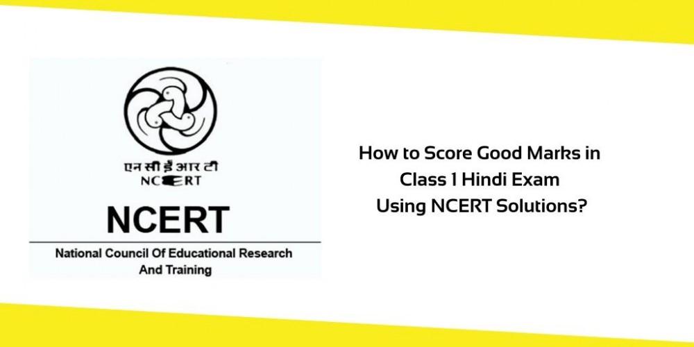 How to Score Good Marks in Class 1 Hindi Exam Using NCERT Solutions?