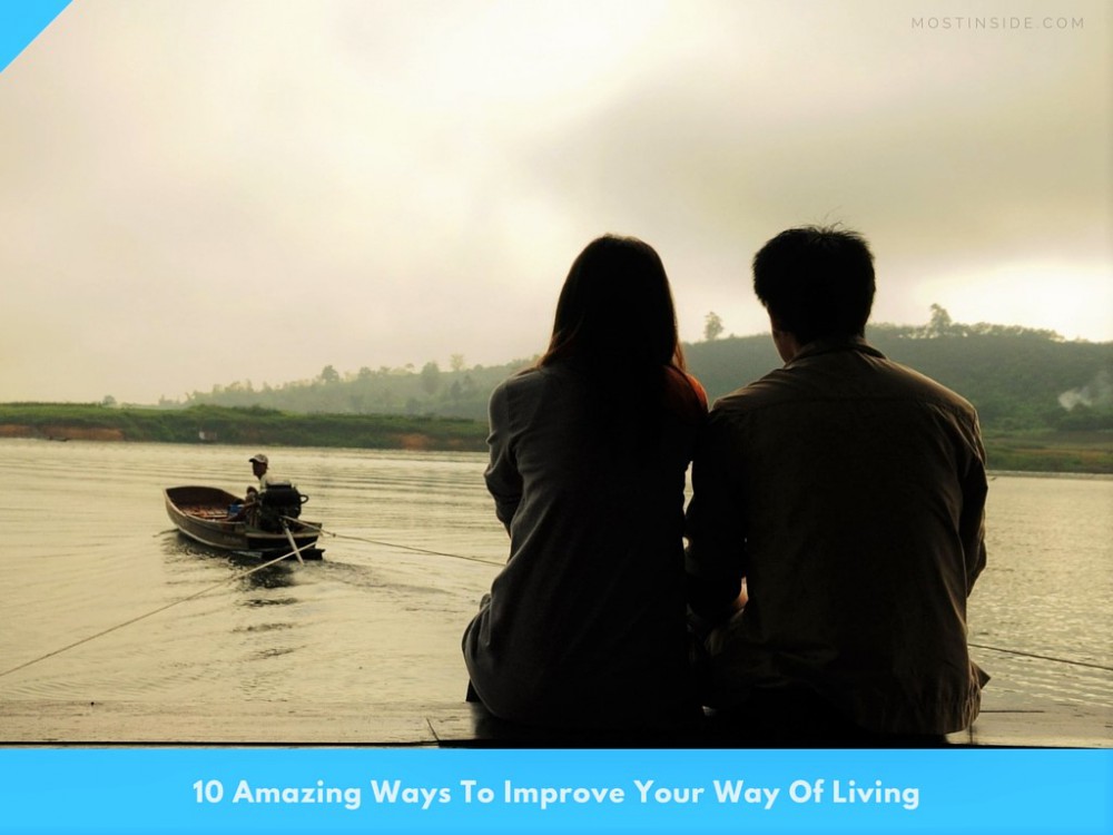 10 Amazing Ways To Improve Your Way Of Living
